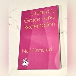 Creation, Grace, and Redemption Theology in Global Perspective Paperback Book
